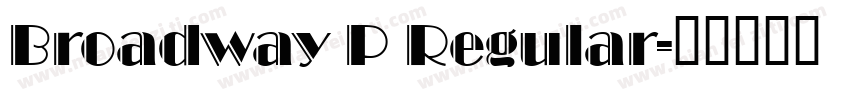 Broadway P Regular字体转换